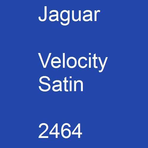 Jaguar, Velocity Satin, 2464.